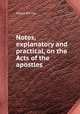 Notes, explanatory and practical, on the Acts of the apostles, Albert Barnes 