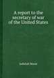 A report to the secretary of war of the United States, Jedidiah Morse 