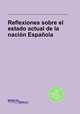 Reflexiones sobre el estado actual de la nacin Espaola, 