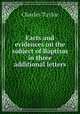 Facts and evidences on the subject of Baptism in three additional letters, Charles Taylor 
