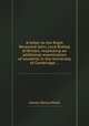 A letter to the Right Reverend John, Lord Bishop of Bristol, respecting an additional examination of students in the University of Cambridge ..., James Henry Monk 