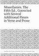 Miscellanies. The Fifth Ed., Corrected with Several Additional Pieces in Verse and Prose, Jonathan Swift,John Arbuthnot,John Gay,Alexander Pope 