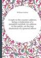 A reply to the counter-address; being a vindication of a pamphlet entitled, An address to the public, on the late dismission of a general officer, William Guthrie 