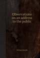 Observations on an address to the public, William Elstobb 