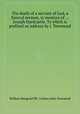 The death of a servant of God, a funeral sermon, in memory of ... Joseph Hardcastle. To which is prefixed an address by J. Townsend, William Bengo'. Collyer,John Townsend 
