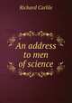 An address to men of science, Richard Carlile 