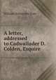 A letter, addressed to Cadwallader D. Colden, Esquire, William Alexander Duer 