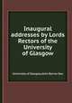 Inaugural addresses by Lords Rectors of the University of Glasgow, University of Glasgow,John Barras Hay 