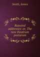 Rejected addresses: or, The new theatrum poetarum, Smith, James 