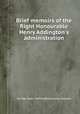 Brief memoirs of the Right Honourable Henry Addington`s administration, George Isaac Huntingford,George Gregory 