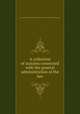 A collection of statutes connected with the general administration of the law, Great Britain,William David Evans,Anthony Hammond,Thomas Colpitts Granger 