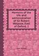 Memoirs of the life and administration of Sir Robert Walpole, East of Oxford, 2, Coxe, William 
