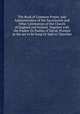 The Book of Common Prayer, and Administration of the Sacraments and Other Ceremonies of the Church of England and Ireland, Together with the Psalter Or Psalms of David, Pointed as the are to be Sung Or Said in Churches, 