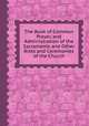 The Book of Common Prayer, and Administration of the Sacraments and Other Rites and Ceremonies of the Church, 