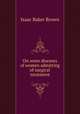 On some diseases of women admitting of surgical treatment, Isaac Baker Brown 