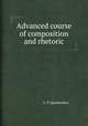Advanced course of composition and rhetoric, G. P. Quackenbos 