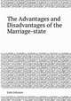 The Advantages and Disadvantages of the Marriage-state, John Johnson 