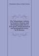 The Tehuantepec railway, its location, features and advantages under the La Sere grant. [With] Historical and geographical notes, by H.Stevens, Tehuantepec railway co,Henry Stevens 