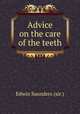 Advice on the care of the teeth, Edwin Saunders (sir.) 