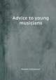 Advice to young musicians, Robert Schumann 