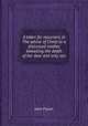 A token for mourners, or The advice of Christ to a distressed mother, bewailing the death of her dear and only son, John Flavel 