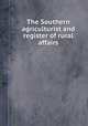 The Southern agriculturist and register of rural affairs, 