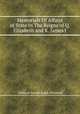 Memorials Of Affairs of State In The Reigns of Q. Elizabeth and K. James I., Edmund Sawyer,Ralph Winwood 