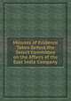 Minutes of Evidence Taken Before the Select Committee on the Affairs of the East India Company, 