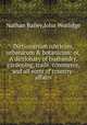 Dictionarium rusticum, urbanicum & botanicum: or, A dictionary of husbandry, gardening, trade, commerce, and all sorts of country-affairs, Nathan Bailey,John Worlidge 