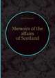 Memoirs of the affairs of Scotland, David Moysie 