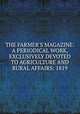 THE FARMER`S MAGAZINE: A PERIODICAL WORK, EXCLUSIVELY DEVOTED TO AGRICULTURE AND RURAL AFFAIRS: 1819., 