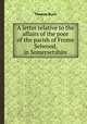 A letter relative to the affairs of the poor of the parish of Frome Selwood, in Somersetshire, Thomas Bunn 
