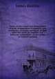 Essays on the nature and immutability of truth, in opposition to sophistry and scepticism; on poetry and music, as they affect the mind; on laughter, and ludicrous composition; on the utility of classical learning, James Beattie 
