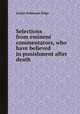 Selections from eminent commentators, who have believed in punishment after death, Lucius Robinson Paige 