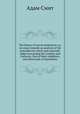 The theory of moral sentiments; or, An essay towards an analysis of the principles by which men naturally judge concerning the conduct and character, first of their neighbors, and afterwards of themselves, Adam Smith 