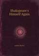 Shakspeare`s Himself Again, Andrew Becket 