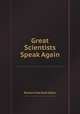 Great Scientists Speak Again, Richard Marshall Eakin 