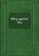 Whig against Tory, 