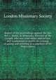Report of the proceedings against the late Rev. J. Smith, of Demerara, Minister of the Gospel, who was tried under martial law, and condemned to death, on a charge of aiding and assisting in a rebellion of the Negro slaves, London Missionary Society 