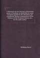 A discourse on our Saviour`s miraculous power of healing. In which the six cases excepted against by Mr. Woolston, are considered. Being a continuation of the Defence of the Scripture history, &c. By the same author, Stebbing Henry 