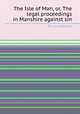 The Isle of Man, or, The legal proceedings in Manshire against sin, Richard Bernard 