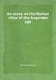 An essay on the Roman villas of the Augustan age, Thomas Moule 