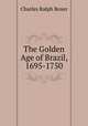 The Golden Age of Brazil, 1695-1750, Charles Ralph Boxer 