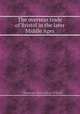 The overseas trade of Bristol in the later Middle Ages, Eleanora Mary Carus-Wilson 