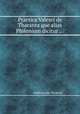 Practica Valesci de Tharanta que alias Philonium dicitur ..., Valescus (de Taranta) 