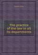The practice of the law in all its departments, Joseph Chitty 