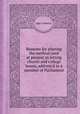 Reasons for altering the method used at present in letting church and college leases, address`d to a member of Parliament, John Colbatch 