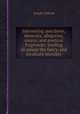 Interesting anecdotes, memoirs, allegories, essays, and poetical fragments; tending to amuse the fancy, and inculcate morality, Joseph Addison 