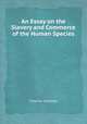 An Essay on the Slavery and Commerce of the Human Species, Thomas Clarkson 