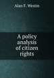 A policy analysis of citizen rights, Alan F. Westin 